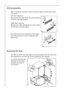 Page 2626
Grid preparation
When changing the side at which the door opens, remove plug from
the mains.
Left door opening:
Remove the left side (A) of the grid cutting it
from the rear (see figure)
Right door opening:
Remove the right side (B) of the grid cutting
it from the rear (see figure)
Re-install the grid to the base of the appli-
ance by pushing on to the clasps (a) until
they click.
Reversing the door
The side at which the door opens can be changed from the right side
(as supplied) to the left side, if...