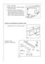 Page 46Laitteen mukana 
toimitetut asennusosat
46
3.Siirrä tulppa (M).
4.Käännä ovea 180° ja aseta alasarana
alempaan pesään.
5.Nosta ovea hieman ylös, aseta se
vasemmanpuoleiseen yläsaranaan ja
aseta samalla alasarana neliön muo-
toiseen reikään. Oven liikuttaminen
auki ja kiinni helpottaa asentamista.
Laitteen asentaminen työtason alle
Kalusteen mitat on annettu kuvassa.





	




 