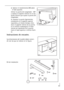 Page 6363
2. Aplicar el revestimiento (M) sobre 
el lado opuesto.
3.Girar la puerta del congelador  180°
y colocar el soporte inferior en el cas-
quillo inferior que sujeta la puerta del
congelador.
4. Levantar la puerta ligeramente,
encastrarla en el soporte superior
izquierdo y, al mismo tiempo, intro-
ducir el soporte inferior de la puerta
en el orificio cuadrángulo. El movi-
miento de regulación de la puerta
hacia el lado superior o inferior facili-
ta 
Instrucciones de encastre.





	...