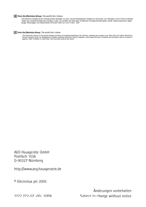 Page 56AEG HausgerŠte GmbH
Postfach 1036
D-90327 NŸrnberg
http://www.aeg.hausgeraete.de
© Electrolux plc 2005
€nderungen vorbehalten
2222 722-57 -00- 10/06 Subject to change without notice
 