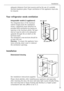 Page 35Installation
35
Your refrigerator needs ventilation
Integratable models (i-appliances)
The integrated door of the furniture
cabinet largely seals the installation
recess. i-appliances must therefore be
provided with ventilation by having an
opening in the furniture plinth. The war-
med air must be able to be exhausted
upwards through the air shaft on the
furniture back.
The ventilation cross-sections should be
at least 200 cm
2.
Warning- To ensure the appliance func-
tions correctly, never cover or...