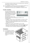 Page 19
LONGFRESH 0¡C Kaltraum
19
von GemŸse und Obst verringert sich. Die ErnŠhrung kann ernŠhrungs-
physiologisch hochwertiger erfolgen.
Das LONGFRESH 0¡C Kaltraum ist auch fŸr das langsame Auftauen von
Lebensmitteln geeignet. In diesem Fall sind die aufgetauten
Lebensmittel bis zu zwei Tage im LONGFRESH 0¡C Kaltraum haltbar.

Feuchte einstellen

Die beiden Schubladen kšnnen
entsprechend den gewŸnschten
Lagerbedingungen jede unabhŠn-
gig von einander mit niedrigerer
oder hšherer Luftfeuchtigkeit
genutzt...