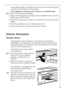 Page 43
43
mains power supply, the appliance returns to the same operating state
as before the interruption of main power.

If the appliance is not going to be used for an extended period:

+
1.
Remove all refrigerated packages.

2.
Switch off the appliance by holding down the ON/OFF button until the
display goes off (see above).

3.
Remove the mains plug or switch off or disconnect from the electricity
supply.

4.
Clean thoroughly (see section ÒCleaning and CareÓ).

5.
Leave the doors open to avoid the build...