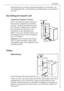 Page 9
Aufstellen
9
Einbringung einer geeigneten WŠrmeschutzplatte zu verhindern. Die
ordnungsgemŠ§e Be- und EntlŸftung des KŠltegerŠtes muss gewŠhrlei-
stet sein.

Das KŠltegerŠt braucht Luft

Integrierbare Modelle (i-GerŠte)

Die TŸrdes Mšbelschrankes dichtet die
Einbaunische weitgehend ab. Deshalb
muss bei i-GerŠten die BelŸftung durch
eine …ffnung im Mšbelsockel erfolgen.
Die erwŠrmte Luft muss durch den
Luftschacht an der RŸckwand des
Mšbels nach oben abziehen kšnnen. Die
LŸftungsquerschnitte sollen...