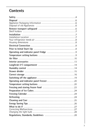 Page 33
Contents
Safety . . . . . . . . . . . . . . . . . . . . . . . . . . . . . . . . . . . . . . . . . . . . . . . . . . . . . .4
Disposal . . . . . . . . . . . . . . . . . . . . . . . . . . . . . . . . . . . . . . . . . . . . . . . . . . . .6
Appliance Packaging Information  . . . . . . . . . . . . . . . . . . . . . . . . . . . . . . .6
Disposal of old Appliances   . . . . . . . . . . . . . . . . . . . . . . . . . . . . . . . . . . . .6
Remove transport safeguard . . . . . . . . . . . . . . . . . . . . . ....