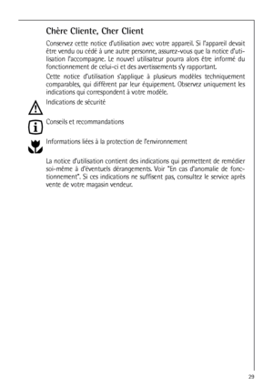 Page 2929
Chère Cliente, Cher Client
Conservez cette notice d’utilisation avec votre appareil. Si l’appareil devait
être vendu ou cédé à une autre personne, assurez-vous que la notice d’uti-
lisation l’accompagne. Le nouvel utilisateur pourra alors être informé du
fonctionnement de celui-ci et des avertissements s’y rapportant.
Cette notice d’utilisation s’applique à plusieurs modèles techniquement
comparables, qui diffèrent par leur équipement. Observez uniquement les
indications qui correspondent à votre...