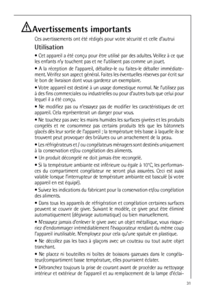 Page 3131
Avertissements importants
Ces avertissements ont été rédigés pour votre sécurité et celle d’autrui
Utilisation
 Cet appareil a été conçu pour être utilisé par des adultes. Veillez à ce que
les enfants n’y touchent pas et ne l’utilisent pas comme un jouet.
 A la réception de l’appareil, déballez-le ou faites-le déballer immédiate-
ment. Vérifez son aspect général. Faites les éventuelles réserves par écrit sur
le bon de livraison dont vous garderez un exemplaire.
 Votre appareil est destiné à un...