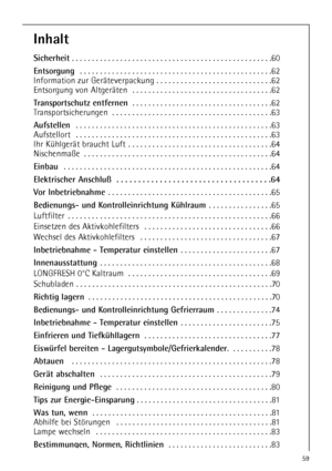 Page 5959
Inhalt
Sicherheit . . . . . . . . . . . . . . . . . . . . . . . . . . . . . . . . . . . . . . . . . . . . . . . . . .60
Entsorgung . . . . . . . . . . . . . . . . . . . . . . . . . . . . . . . . . . . . . . . . . . . . . . . .62
Information zur Geräteverpackung . . . . . . . . . . . . . . . . . . . . . . . . . . . . .62
Entsorgung von Altgeräten  . . . . . . . . . . . . . . . . . . . . . . . . . . . . . . . . . . .62
Transportschutz entfernen . . . . . . . . . . . . . . . . . . . . . . . . . . . . . ....