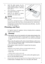 Page 2525
Cleaning and Care
For hygienic reasons the appliance interior, including interior accessories,
should be cleaned regularly.
Warning!
 The appliance may not be connected to the mains during cleaning. Dan-
ger of electrical shock! Before cleaning switch the appliance offand rem
ve the plug from the mains, or switch off or turn out the circuit breaker
or fuse.
 Never clean the appliance with a steam cleaner. Moisture could accumu-
late in electrical components, danger of electrical shock! Hot vapours...