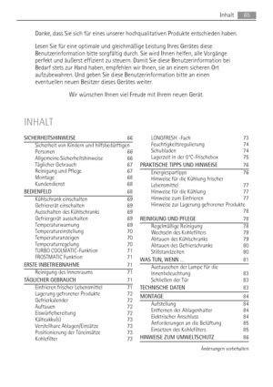 Page 65Danke, dass Sie sich für eines unserer hochqualitativen Produkte entschieden haben.
Lesen Sie für eine optimale und gleichmäßige Leistung Ihres Gerätes diese
Benutzerinformation bitte sorgfältig durch. Sie wird Ihnen helfen, alle Vorgänge
perfekt und äußerst effizient zu steuern. Damit Sie diese Benutzerinformation bei
Bedarf stets zur Hand haben, empfehlen wir Ihnen, sie an einem sicheren Ort
aufzubewahren. Und geben Sie diese Benutzerinformation bitte an einen
eventuellen neuen Besitzer dieses Gerätes...