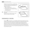 Page 42On delivery the carbon filter is in a plastic bag to
maintain it’s duration and characteristics. The fil-
ter should be placed behind the flap before the
appliance is turned on.
1. Open the flap cover (1)
2. Remove the filter from the plastic bag
3. Insert the filter in the slot found in the back
of the flap cover (2)
4. Close the flap cover
During operation, always keep the air ventilation
flap closed.
The filter should be handled carefully so frag-
ments do not loosen from the surface.
ENVIRONMENTAL...