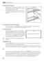 Page 10Verplaatsbare schappen
De wanden van de koelkast zijn voorzien van een
aantal geleiders zodat de schappen op de gewen-
ste plaats gezet kunnen worden.
Voor een beter gebruik van de ruimte kunnen de
voorste halve schappen over de achterste worden
geplaatst.
Het plaatsen van de deurschappen
Om het bewaren van voedselpakketten van verschillende afmetingen mogelijk te maken,
kunnen de schappen op verschillende hoogtes geplaatst worden.
Koolstofluchtfilter
Uw apparaat is voorzien van een koolstoffilter
CLEAN...