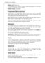 Page 1212
Description of the appliance
Position 40°CEasy iron.
In this position the laundry is gently washed and spun to avoid any
creasing. In this way ironing is easier.
Position COLD = cold wash
Programme Option buttons
Depending on the programme, different functions can be combined.
These must be selected after choosing the desired programme and
before depressing the START/PAUSE button.
When these buttons are pressed, the corresponding pilot lights come on.
When they are pressed again, the pilot lights go...