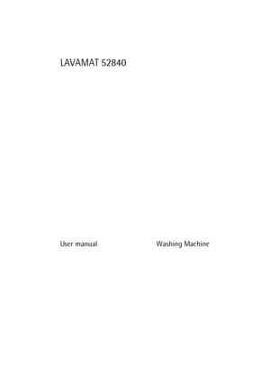 Page 1LAVAMAT 52840
User manual Washing Machine
 