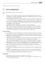 Page 3OPERATING INSTRUCTIONS
 SAFETY INFORMATION
Read carefully & keep for future reference.
• The safety of Your appliance complies with the industry standards and with legal re-
quirements on the safety of appliances. However, as manufacturers, we feel it is our duty
to provide the following safety notes.
• It is most important that this instruction book should be retained with the appliance for
future reference. Should the appliance be sold or transferred to another owner, or should
you move house and leave...