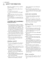 Page 4 SAFETY INFORMATION
Before the installation and use, read this
manual carefully:
• For your safety and the safety of your
property
• To help the environment
• For the correct operation of the appli-
ance.
Always keep these instructions with the
appliance also if you move or give it to a
different person.
The manufacturer is not responsible if an
incorrect installation and use causes dam-
age.
CHILDREN AND VULNERABLE
PERSON SAFETY
• Do not let persons, children included,
with reduced physical sensory,...