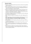 Page 66
General safety
Repairs to the washing machine must only be carried out by qualified 
service engineers. 
Never use the washing machine if the mains cable is damaged; or if 
the control panel, work top or plinth area is damaged such that the 
inside of the appliance is freely accessible.
Switch off the washing machine before cleaning, maintenance and 
servicing. In addition, pull the mains plug out of the socket or – in 
the case of a permanent connection – switch off the cut-out in the 
fuse box or...