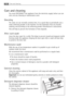 Page 28Care and cleaning
You must DISCONNECT the appliance from the electricity supply, before you can
carry out any cleaning or maintenance work.
Descaling
The water we use normally contains lime. It is a good idea to periodically use a
water softening powder in the machine. Do this separately from any laundry
washing, and according to the softening powder manufacturers instructions.
This will help to prevent the formation of lime deposits.
After each wash
Leave the door open for a while. This helps to prevent...