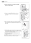 Page 404.Unscrew and remove the two large rear bolts B
and the six smaller bolts C.
5.Remove the bracket Dand tighten up the six
smaller bolts C. Slide out the relevant plastic
spacerE.
6.Open the porthole, take out the inlet hose from the
drum and remove the polystyrene block fitted on the
door seal.
7.Fill the smaller upper hole and the two large ones with
the corresponding plastic plug caps supplied in the bag
containing the instruction booklet.
8.Connect the water inlet hose as described under the
paragraph...