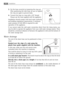 Page 423.Set the hose correctly by loosening the ring nut.
After positioning the inlet hose, be sure to tighten
the ring nut again to prevent leaks.
4.Connect the hose to a tap with a 3/4” thread.
Always use the hose supplied with the appliance.
Installation should comply with local water authority
and building regulations requirements. A minimum
water pressure of 0.05 MPa is required for safe
operation of the appliance.
If you cannot make the cold water connection direct from the rising mains, you
may be able...