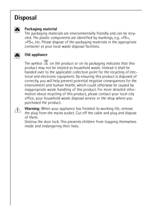 Page 2424
Disposal
2
Packaging material
The packaging materials are environmentally friendly and can be recy-
cled. The plastic components are identified by markings, e.g. >PEPS