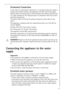 Page 3131
Permanent Connection
In the case of a permanent connection it is necessary that you install a 
double pole switch between the appliance and the electricity supply 
(mains), with a minimum gap of 3mm between the switch contacts and 
of a type suitable for the required load in compliance with the current 
electrical regulations.
The switch must not break the yellow and green earth cable at any 
point.
This appliance complies with the requirements laid out in the EEC Di-
rective 76/899.
Voltage 240 V AC:...