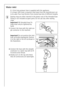 Page 3232
Water inlet
A 1.35 m long pressure hose is supplied with the appliance. 
If a longer inlet hose is required, only hoses from the manufacturer are 
to be used. Your local Service Force stocks hose kits of different lengths.
3Sealing rings are either inserted in the plastic nuts of the threaded hose 
fitting or are included as spare parts. Do not use any other sealing 
rings. 
Important! All threaded hose fit-
tings must only be tightened by 
hand. 
1.Connect the hose with the right-an-
gle connector to...