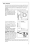 Page 3333
Water Drainage
The appliance drain hose should hook into a standpipe, the hook in the 
drain hose is formed using the plastic “U-Piece“ supplied. The standpipe 
should have an internal diameter of approximately 38 mm (see dia-
gram) thus ensuring there is an air break between the drain hose and 
standpipe.
Important! It is essential to lay the drainage hose without kinks.
When discharging into a stand-
pipe ensure that the top of the 
curve in the hose end is no more 
than 90 cm (35.4’’) and no less...