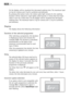 Page 16On the display will be visualized the decreased washing time. The maximum load
is 6 kg for cottons and 2 kg for synthetics and delicates. 
By pressing this button twice, the relative pilot light remains lit, the washing
duration will be reduced to wash lightly soiled laundry or items that have been
used or worn for a short time. On the display will be visualized the decreased
washing time. The maximum load is 3 kg for cottons and 1,5 kg for synthetics
and delicates.
Display
The display shows the...