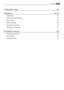 Page 5Consumption value 40
Installation 41-45
Unpacking 41
Positioning and levelling 43
Water inlet 43
Water drainage 44
Electrical connection 45
Permanent connection 45
Enviroment concerns 46
Packaging materials 46
Old machine 46
Ecological hints 46
5Contents 
192998241 gb.qxd  9/4/2008  10:06 AM  Page 5
 