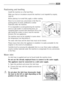 Page 43Positioning and levelling
Install the machine on a flat hard floor.
Make sure that air circulation around the machine is not impeded by carpets,
rugs etc.
Before placing it on small tiles, apply a rubber coating.
Never try to correct any unevenness in the floor by
putting pieces of wood, cardboard or similar
materials under the machine.
If it is impossible to avoid positioning the machine
next to a gas cooker or coal-burning stove, an
insulating panel covered with aluminium foil on the
side facing the...