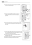 Page 424.Unscrew and remove the two large rear bolts B
and the six smaller bolts C.
5.Remove the bracket Dand tighten up the six
smaller bolts C. Slide out the relevant plastic
spacerE.
6.Open the porthole, take out the inlet hose from the
drum and remove the polystyrene block fitted on the
door seal.
7.Fill the smaller upper hole and the two large ones with
the corresponding plastic plug caps supplied in the bag
containing the instruction booklet.
8.Connect the water inlet hose as described under the
paragraph...