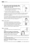 Page 44Do not place the inlet hose downwards. Angle
the hose to the left or right depending on the
position of your water tap.
3.Set the hose correctly by loosening the ring nut.
After positioning the inlet hose, be sure to tighten
the ring nut again to prevent leaks.
4.Connect the hose to a tap with a 3/4” thread.
Always use the hose supplied with the appliance.
Installation should comply with local water authority and building regulations
requirements. A minimum water pressure of 0.05 MPa is required for...