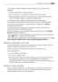 Page 31All commonly available washing machine detergents may be used in this
appliance:
 powder detergents for all types of fabric,
 powder detergents for delicate fabrics (60°C max) and woollens,
 liquid detergents, preferably for low temperature wash programmes (60°C
max) for all types of fabric, or special for woollens only.
The detergent and any additives must be placed in the appropriate
compartments of the dispenser drawer before starting the wash programme.
If using concentrated powder or liquid...