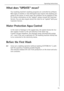 Page 15Operating Instructions
15
What does UPDATE“ mean?
Your washing machines washing programs are controlled by software.
New types of textiles or new detergents may require new washing pro-
grams in the future. In most cases, the software can be adapted to this. 
For further information on the update“, please consult the Customer 
Service. You can also enquire about the costs for an update“ with your 
Customer Service.
Water Protection Aqua Control
In the event of damage to the supply hose, the system blocks...