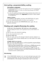 Page 16
16
Interrupting a programme/adding washing
Interrupting a programme
A washing programme can be interrupt ed at any time by pressing the 
START/PAUSE button. It is then re -started by pressing the START/
PAUSE button again.
 To stop the washing machine before the programme has ended, turn 
the programme knob to OFF.  Important! Be careful if there is water 
in the appliance!
Adding washing
It is possible to add washing, as lo ng as the DOOR light is lit green.
1. Press the START/PAUSE button. The door...