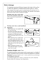 Page 32
32
Water drainage
The maximum permitted difference between the height of the surface 
on which the appliance is installe d and the water outlet is 1 metre.
Only original hoses may be used to  extend hoses. (A maximum of 3 m 
laid on the floor and then 80 cm ve rtically). The Customer Care Depart-
ment stocks outlet hoses of different lengths.
Draining water into a sink outlet
Secure the outlet/s ink outlet joint 
with a hose band clip (available from 
your dealer). 
Draining water into a wash...