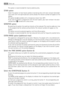 Page 12This option is recommended for heavily soiled laundry.
STAIN option
Select this option to treat heavily soiled or stained laundry with stain remover (extended
main wash with time optimized stain action phase). The relevant symbol will appear on the
display.
This option is not available with a temperature lower than 40°C.
If you wish to perform a programme with the stain option, pour stain remover into stain
compartment 
 marked with a blue arrow.
SENSITIVE option
By selecting this option the washing...