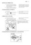 Page 49ANTES DEL PRIMER USO
1.Para activar el sistema de desagüe,
vierta 2 litros de agua en el comparti-
mento de lavado principal del dosifi-
cador de detergente.
2.Coloque una pequeña cantidad en el
compartimento de lavado principaldel dosificador. Ajuste e inicie un pro-
grama para algodón a la temperatura
más alta sin colada. De esta forma se
elimina toda la posible suciedad del
tambor y de la cuba.
UTILIZACIÓN DEL APARATO
1.Abra el grifo.
2.Conecte el enchufe a la toma de red.
3.Pulse el botón 1 para...