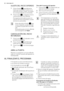 Page 52AJUSTE DEL INICIO DIFERIDO
1.Pulse el botón 5 repetidamente
hasta que la pantalla muestre el nú-
mero de minutos u horas. Los símbo-
los correspondientes se encienden.
2.Pulse la tecla 4 ; el aparato inicia la
cuenta atrás del inicio diferido.
El programa de lavado se pone en
marcha de forma automática cuando
termina la cuenta atrás.
Antes de pulsar el botón 4 para
iniciar el aparato, puede cancelar
o cambiar el ajuste del inicio dife-
rido.
No puede ajustar el inicio diferido
con el programa de Vapor....