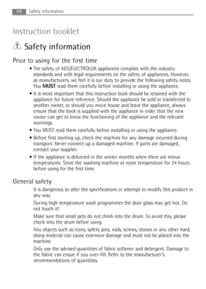 Page 5858
Instruction booklet
Safety information
Prior to using for the first time
• The safety of AEG/ELECTROLUX appliances complies with the industry
standards and with legal requirements on the safety of appliances. However,
as manufacturers, we feel it is our duty to provide the following safety notes.
You MUSTread them carefully before installing or using the appliance.
 It is most important that this instruction book should be retained with the
appliance for future reference. Should the appliance be sold...