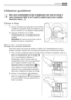 Page 13utilisation
Utilisation quotidienne
Nous vous recommandons de faire régulièrement des cycles de lavage à
haute température (90º ou 95°C selon le modéle) dans un but sanitaire
(bactéries, odeurs, ...).
Charger le linge
1.Ouvrez le hublot avec précaution vers l’extérieur
à l’aide de la poignée. Placez les articles un à un
dans le tambour, en les dépliant le plus possible. 
2.Appuyez fortement sur le hublot.
L’enclenchement du verrouillage doit être
audible.
Attention!Ne coincez pas de linge entre le
hublot...