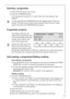 Page 1919
Starting a programme
1.Check that the water tap is open.
2.Press the START/PAUSE key.
The programme is started or it starts after the time delay set has 
elapsed.
3If after pressing the START/PAUSE key the display shows “Door not 
Closed”, the door has not been shut properly. Push the door firmly 
closed and press the START/PAUSE key again.
Programme progress
 The display indicates the 
stage of the programme that 
is currently being performed 
as well as the time to the 
end of the programme.
3During...