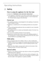 Page 55
Operating Instructions
1Safety
Prior to using the appliance for the first time
•Follow the “Installation and connection instructions”.
If the appliance is delivered in the winter months when there are mi-
nus temperatures: store the washing machine at room temperature 
for 24 hours before using for the first time.
Correct use
The washing machine is only designed for the washing of normal do-
mestic laundry at home. 
Additions or modifications to the washing machine are not permit-
ted.
Only use...