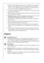 Page 66
Switch off the washing machine prior to cleaning it and carrying out 
maintenance. In addition, remove the power plug from the power 
point or – if the appliance has been hard-wired – switch off the cut-
out in the fuse box or completely remove the fuse.
If operation is stopped, disconnect the appliance from the mains sup-
ply and turn off the tap.
Never remove the power plug from the power point by pulling on the 
cable. Always pull the plug.
Multiway-plugs, connectors and extension cables must...