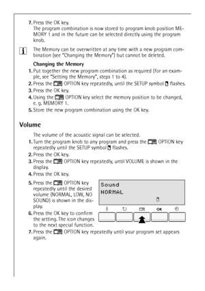 Page 2020
7.Press the OK key. 
The program combination is now stored to program knob position ME-
MORY 1 and in the future can be selected directly using the program 
knob.
3The Memory can be overwritten at any time with a new program com-
bination (see “Changing the Memory”) but cannot be deleted.
Changing the Memory
1.Put together the new program combination as required (for an exam-
ple, see “Setting the Memory”, steps 1 to 4).
2.Press the  OPTION key repeatedly, until the SETUP symbol   flashes.
3.Press the...