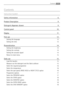 Page 3Contents
Instruction booklet
Safety information 6
Product Description 9
Detergent dispenser drawer 9
Control panel 10
Display 11
First use 13
Setting the language 13
Setting the time 13
Personalization 14
Setting the brightness 14
Setting the contrast 14
Setting the acoustic signal 14
Return to main menu 15
Daily use 15
Load the laundry 15
Measure out the detergent and the fabric softener 15
Select the required programme 16
Select the temperature 16
Select the spin speed, RINSE HOLD or NIGHT CYCLE option...