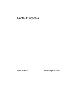 Page 1LAVAMAT 86950 A
User manual Washing machine
 