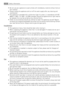 Page 4• Do not use your appliance to wash articles with whalebones, material without hems or
torn material.
• Always unplug the appliance and turn off the water supply after use, cleaning and
maintenance.
• This appliance is provided with a white drum light. It is class 1, in accordance with IEC
60825-1:1993 + A1:1997 + A2:2001 standard. Should the appliance drum light need to
be replaced, this must be carried out by a Service Centre.
• Under no circumstances should you attempt to repair the appliance...