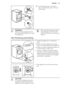 Page 2912.Put the plastic caps in the holes.
You can find these caps in the user
manual bag.
WARNING!
Remove all the packaging and
the transit bolts before you install
the appliance.We recommend that you keep
the packaging and the transit
bolts for when you move the ap-
pliance.
18.3 Positioning and levelling
x4
• Install the appliance on a flat hard
floor.
• Make sure that carpets do not stop
the air circulation below the appliance.
• Make sure that the appliance does not
touch the wall or other units
• Loosen...